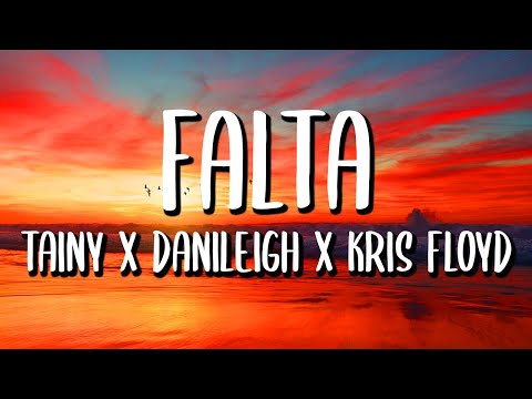 Tainy x DaniLeigh x Kris Floyd - Falta (Letra/Lyrics)