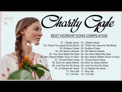 Soul Lifting Charity Gayle Worship Christian Songs Nonstop Collection – Charity Gayle Worship Songs