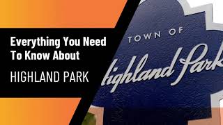 Everything You Need To Know About Highland Park