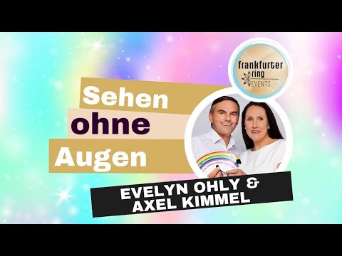 Sehen ohne Augen mit Evelyn Ohly & Axel Kimmel, Masterclass Live!