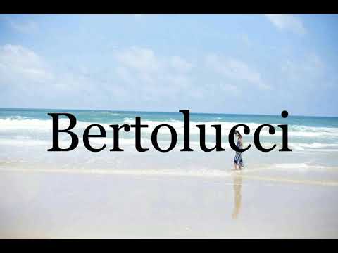 How To Pronounce Bertolucci🌈🌈🌈🌈🌈🌈Pronunciation Of Bertolucci