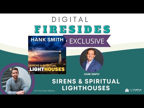 Sirens & Spiritual Lighthouses with Hank Smith | OTH Digital Fireside