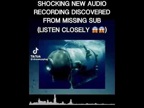 Shocking new audio Recording discovered from missing submarine #submarinemissing #Titan