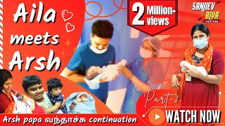 Aila meets Arsh | Exclusive video | Part-2 | Sanjiev&Alya video