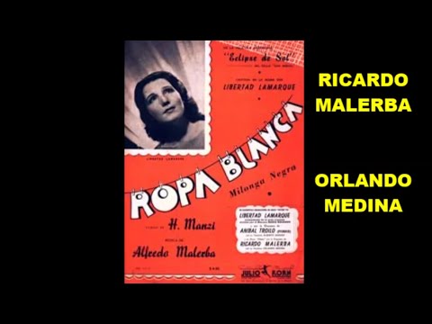 RICARDO MALERBA  -  ORLANDO MEDINA  - ROPA BLANCA  - MILONGA
