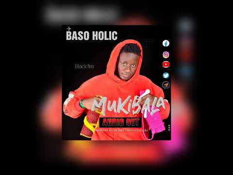 Mukibala_#Baso_Holic_(official oudio) out now_#Black fire_#Trending