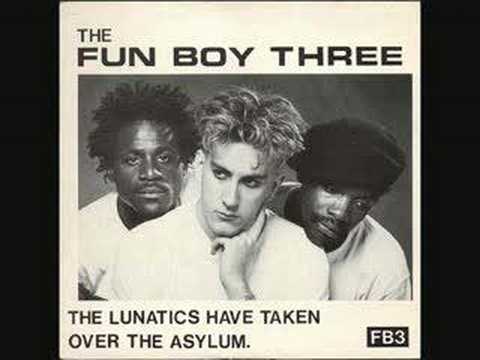 Fun Boy Three - The Lunatics Have Taken Over the Asylum