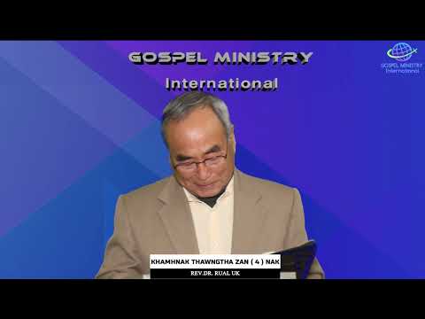 Rev.Dr. Rual Uk   || KHAMHNAK THAWNGTHA     || Gospel Sermons