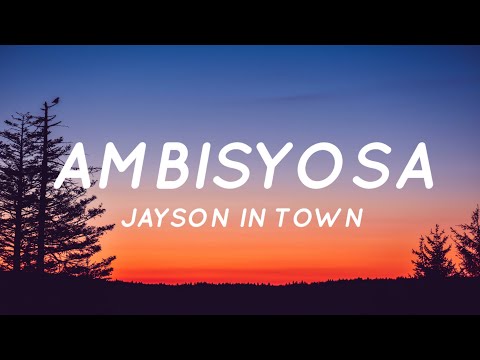 Jayson In Town - Ambisyosa (Lyrics)