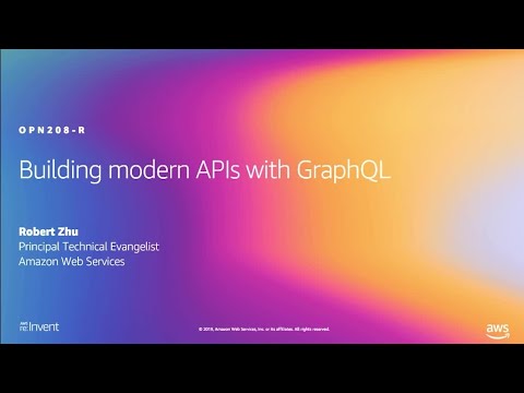 AWS re:Invent 2019: [REPEAT 2] Building modern APIs with GraphQL (OPN208-R2)