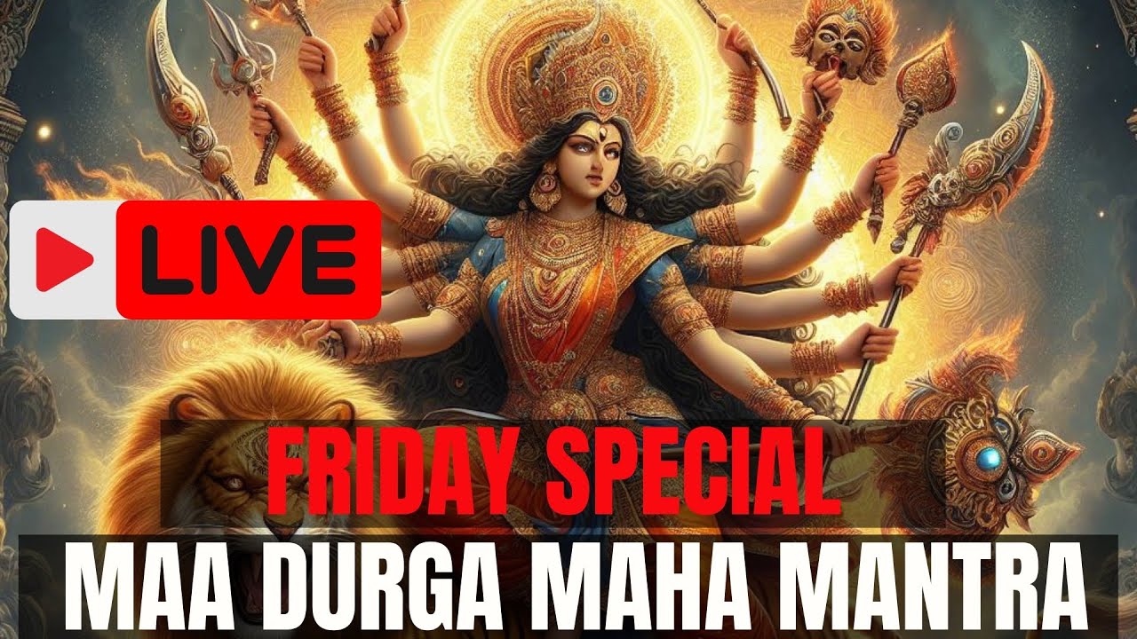 🔴 LIVE 🔴FRIDAY SPECIAL POWERFUL GODDESSES DURGA MANTRA FOR ABUNDANCE, MONEY & PROSPERITY