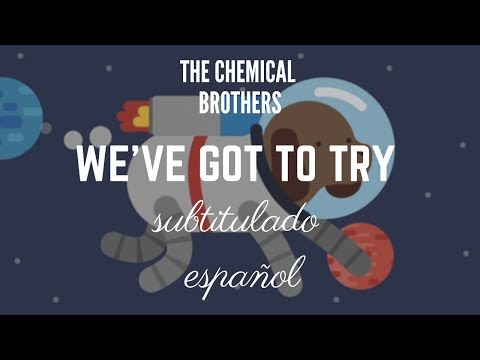 Play Download We've got to try - The chemical brothers | subtitulado español | pkpinternaional Play Download We've got to try - The chemical brothers | subtitulado español | pkpinternaional