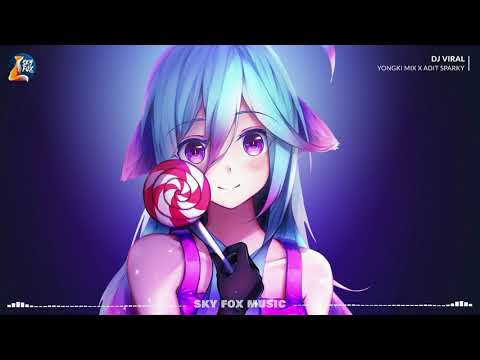 ⭐ Dj Viral  - Yongki Mix X Adit Sparky (SKY FOX MUSIC Channel)