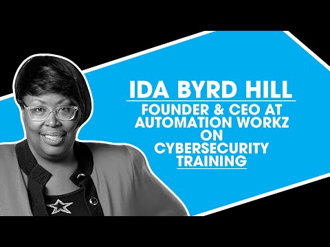 Ida Byrd Hill, Founder & CEO at Automation Workz on Cybersecurity ...