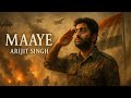 Maaye Arijit Singh Sky Force Emotional Patriotic Song 2025 Tribute To Maa Soldiers