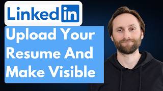 How to Upload Resume and Make Visible on LinkedIn [Full Guide 2026]