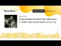 Classic Radio For March 22 2023 Hour 2 Shhh The Secret Word Is M O N E Y