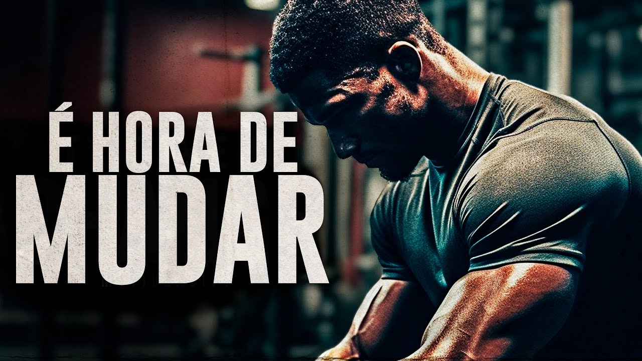 É HORA DE MUDAR [MOTIVACIONAL]