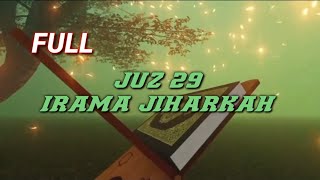 Download lagu JUZ 29 IRAMA JIHARKAH ~ dilengkapi tulisan arab, latin dan terjemahan mp3