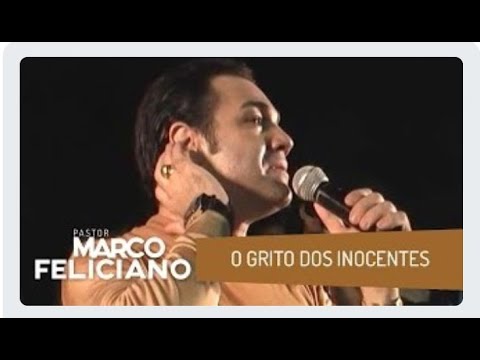 Pr. Marco Feliciano | O Grito dos Inocentes