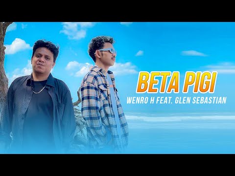 Glen Sebastian - BETA PIGI feat. Wenro H (Official MV)