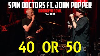 Spin Doctors ft. John Popper - 40 OR 50 (LIVE)
