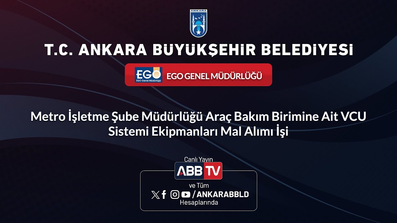 EGO - Metro İşletme Şube Müdürlüğü Araç Bakım Birimine Ait VCU Sistemi Ekipmanları Mal Alımı İşi