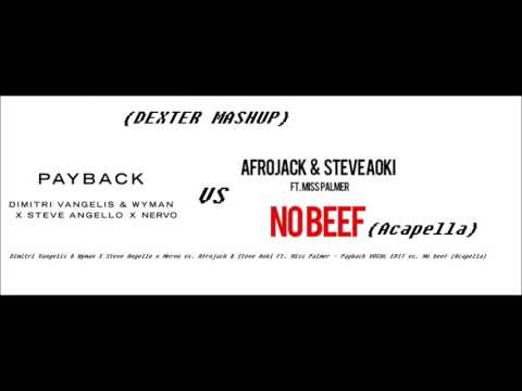 Dimitri Vangelis & Wyman X Steve Angello vs Afrojack, Steve Aoki - Payback vs. No Beef
