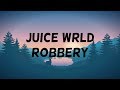 Juice WRLD - Robbery (Clean - Lyrics)