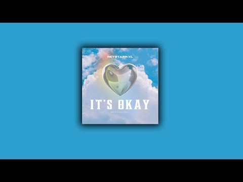 Reystarr XL - It's Okay (Official Lyrics Video)