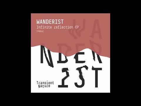 Wanderist - Infinite Reflection [TN004]
