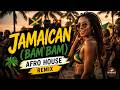 Jamaican Bam Bam Afro House Remix Tribal Dance Festival Party Vibes 2026