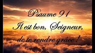 Download lagu Psaume 91 - Il est bon, Seigneur, de te rendre grâce ! mp3