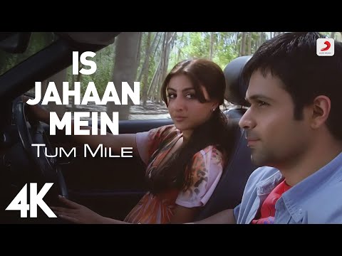 Is Jahaan Mein 4K Full Video - Tum Mile | Emraan Hashmi, Soha Ali Khan | Pritam | Mohit Chauhan