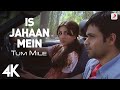 Is Jahaan Mein 4K Full Video Tum Mile Emraan Hashmi Soha Ali Khan Pritam Mohit Chauhan
