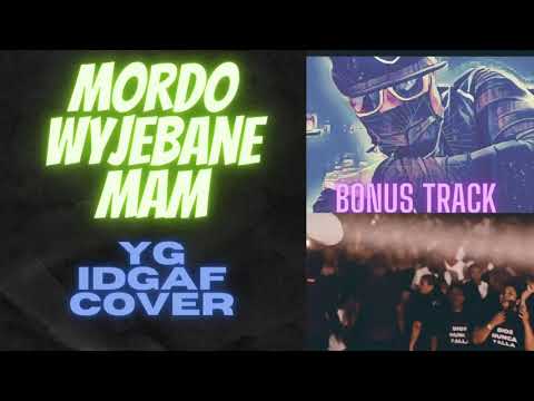 Yg IDGAF cover - Mordo wyjebane mam by MR FOX (Audio)