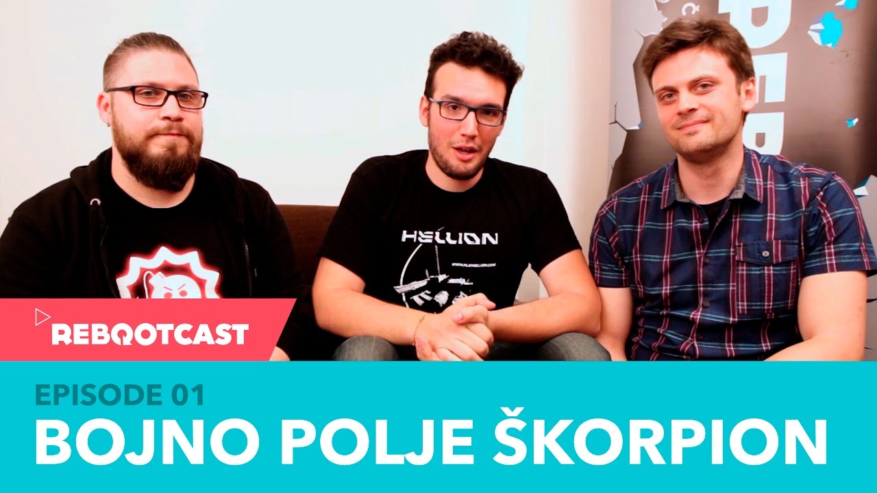 Rebootcast / Episode 01 / Bojno Polje Škorpion
