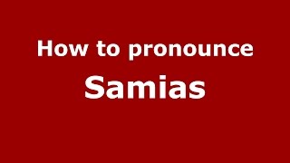 How to pronounce Samias