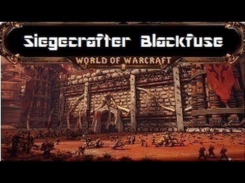 Siegecrafter Blackfuse - 10 Man Normal Guide - Siege of Orgrimmar