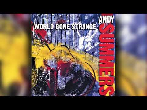 [1991] Andy Summers / World's Gone Strange (Full Album)