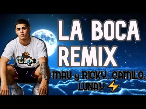 Mau y Ricky, Camilo, Lunay - La Boca Remix (LETRA OFICIAL)