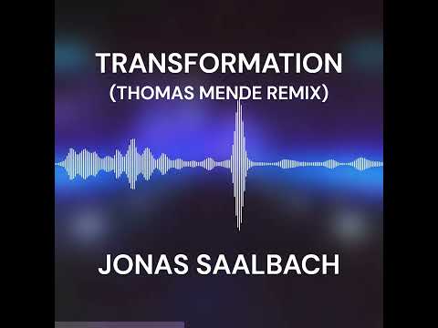 Jonas Saalbach - Transformation (Thomas Mende Remix)