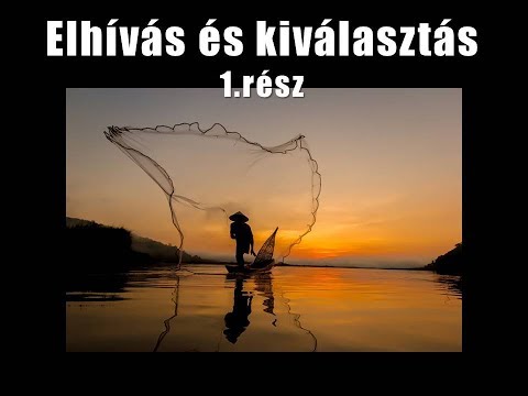 Elhívás és kiválasztás 1. rész - Folk Iván