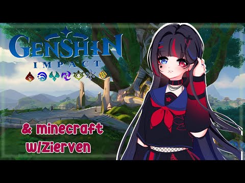 AshlynRei - [Twitch VOD] Playing catch up on Genshin Impact then playing Minecraft w/@Zierven