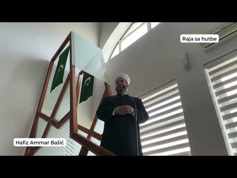 Hafiz Ammar Bašić - HUTBA: Svijest o Allahu dž. i dova za otklanjanje briga i tegoba (Raja sa hutbe)
