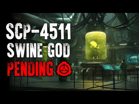 SCP-4511 | Swine God | Pending | Factory SCP