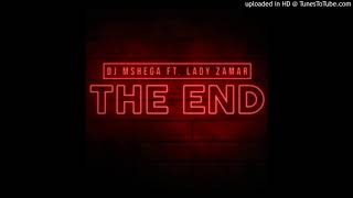 DJ Mshega - The End ft Lady Zamar(Official Audio)