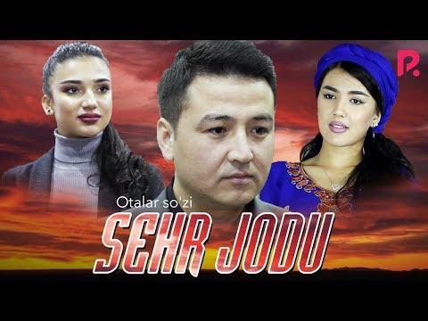 Otalar so'zi - Sehr jodu | Оталар сузи - Сехр жоду