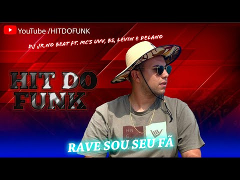 RAVE SOU SEU FÃ - DJ JR NO BEAT ft. MC's UVV, BS, Levin e Delano