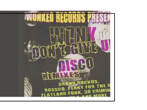 WoNKed Records 017: WoNK - Don't Give Up Disco (Penny For The DJ Remix)